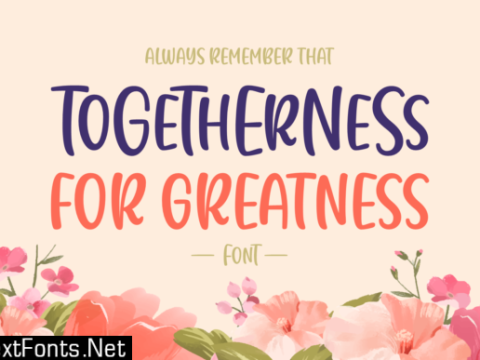 Togetherness for Greatness Font