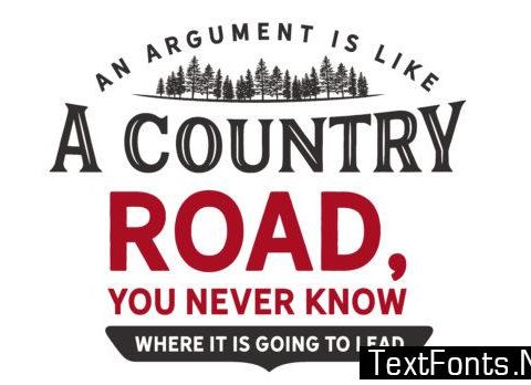 An Argument is Like a Country Road - Typography Graphic Templates