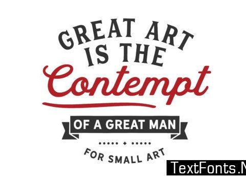 Great Art is the Contempt of - Typography Graphic Templates