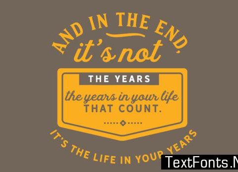 It’s the Life in Your Years. - Typography Graphic Templates