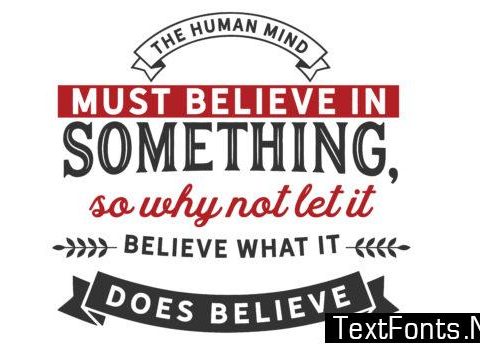 The Human Mind Must Believe in Something - Typography Graphic Templates