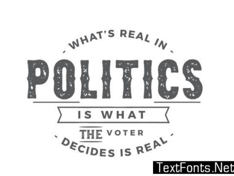 What's Real in Politics - Typography Graphic Templates