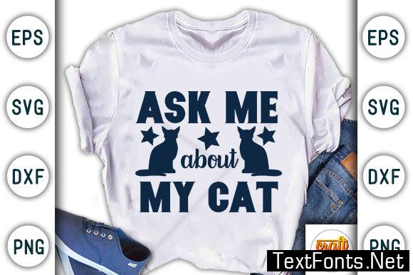 Cat Quote Design, Ask Me About My Cat