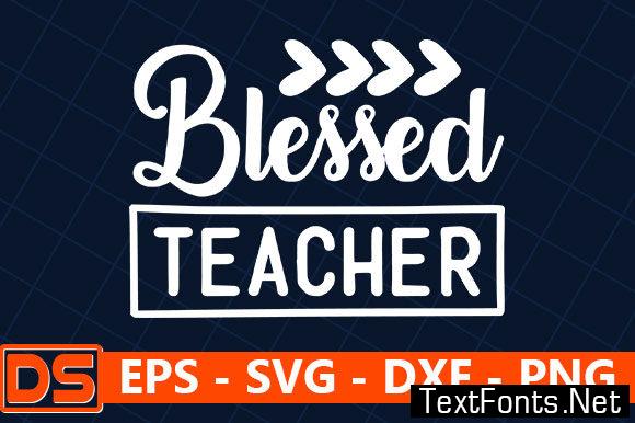 Teacher Quotes Design, Blessed Teacher