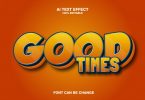 Good Times 3d Text Effect X7XSQ4N