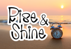 Rise and Shine Font